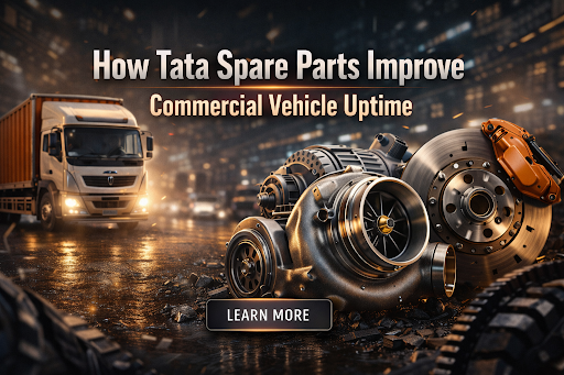 Tata Spare Parts Improve Commercial Vehicle Uptime Tata Spare Parts Improve Commercial Vehicle Uptime